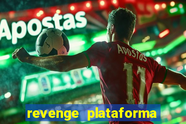 revenge plataforma de jogos